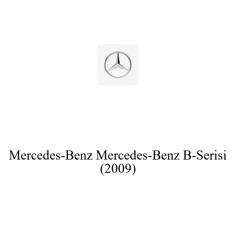 Binek Araç Aküsü | Mercedes-Benz B-Serisi 2009 Model Uyumlu