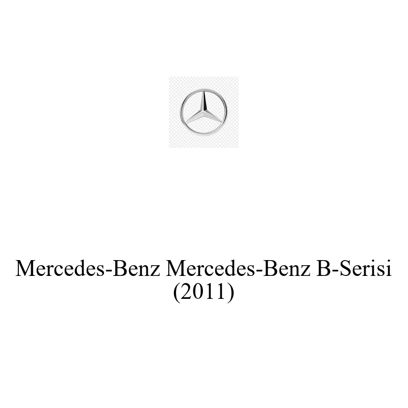 Binek Araç Aküsü | Mercedes-Benz B-Serisi 2011 Model Uyumlu