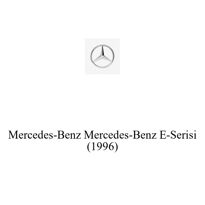 Binek Araç Aküsü | Mercedes-Benz E-Serisi 1996 Model Uyumlu